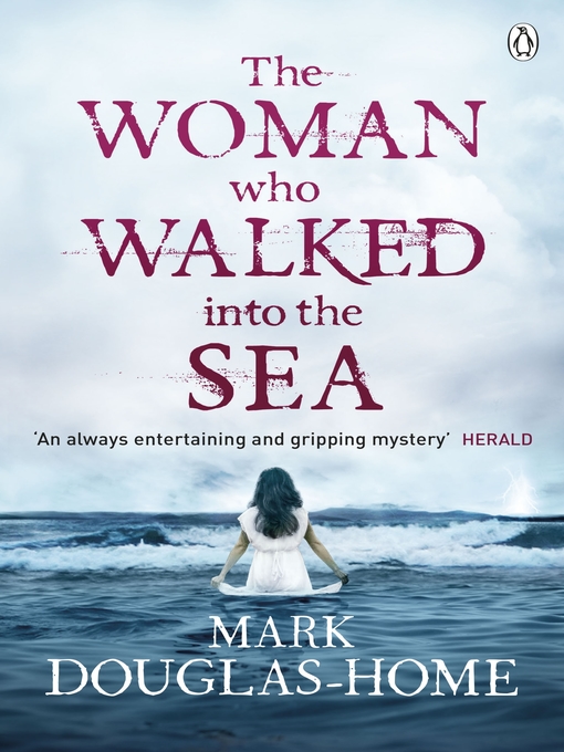 Title details for The Woman Who Walked into the Sea by Mark Douglas-Home - Wait list